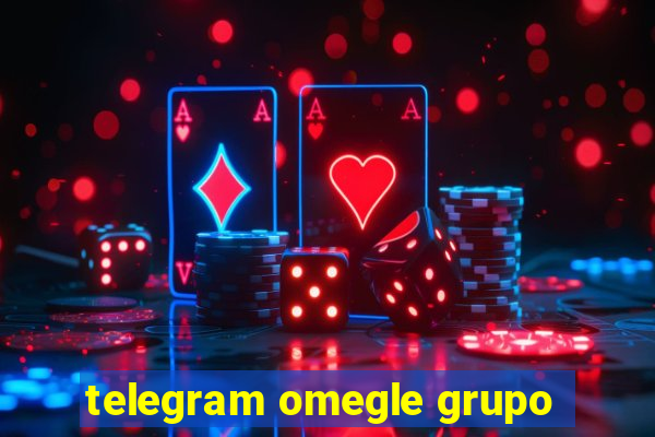 telegram omegle grupo